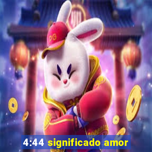 4:44 significado amor